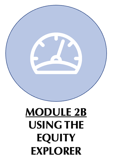 Module 2B Using the Equity Explorer